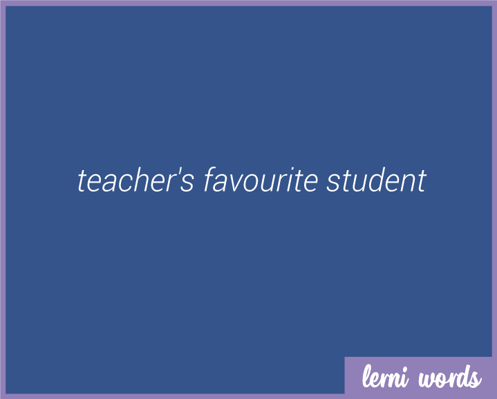 Teacher's Pet — meaning